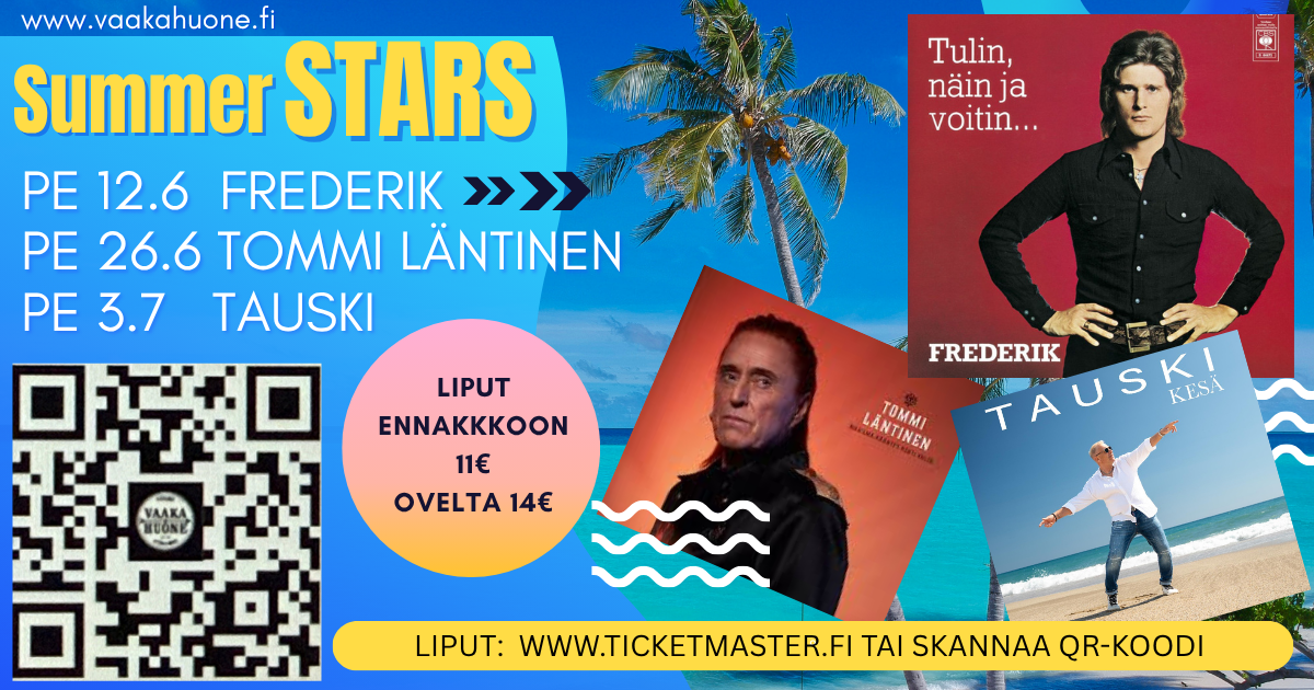 UPEAT TÄHTI-ILLAT SEKÄ KESÄKONSERTIT VAAKAHUONEELLA